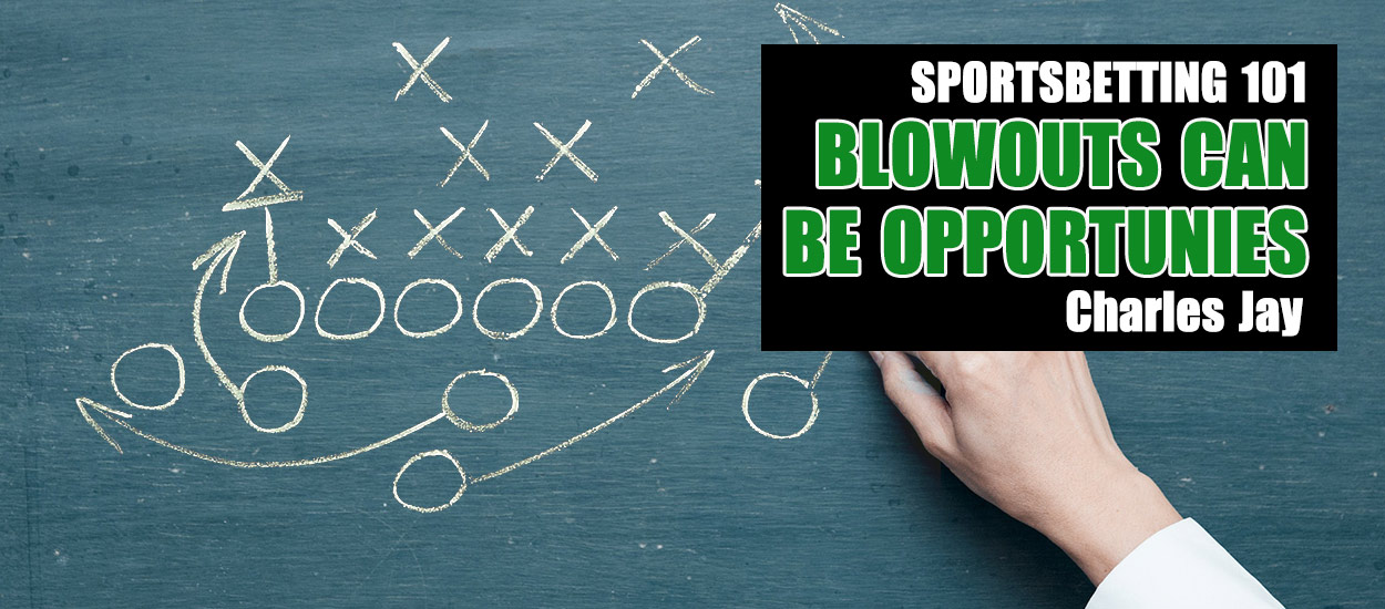 NFL Betting -- Blowouts may represent opportunity for you