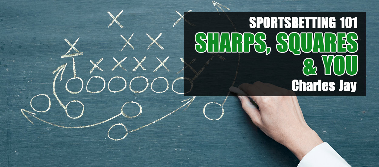 NFL Betting -- Sharps and squares and what it means to you