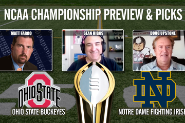 NCAA Football,College Football National Championship,CFB,Notre Dame,Ohio State,Free Picks,Doug Upstone,Chip Chirimbes,Sean Higgs,Predictions,National Championship predictions